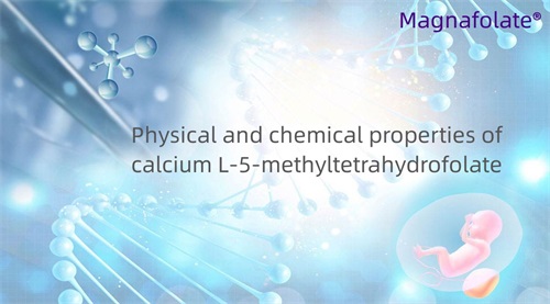 Airíonna fisiceacha agus ceimiceacha cailciam L-5-methyltetrahydrofolate